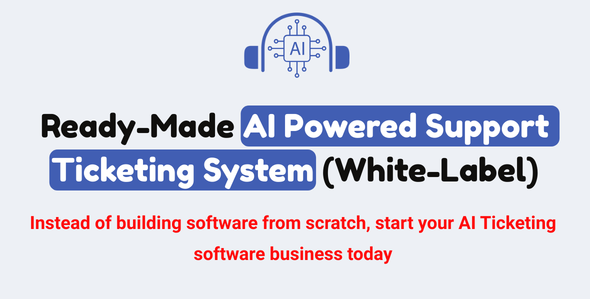 Ready-Made AI Powered Support Ticketing System (White-Label)