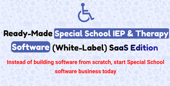 Ready-Made Special School IEP and Therapy Software (White-Label) SaaS Edition